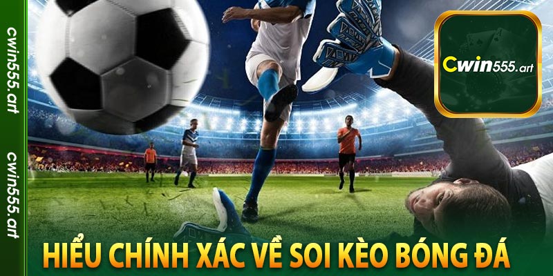 Hiểu chính xác về soi kèo bóng đá