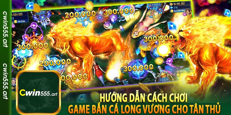 Hướng dẫn cách chơi game bắn cá long vương cho tân thủ