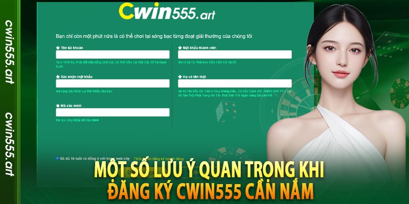 Một số lưu ý quan trọng khi đăng ký cwin555 cần nắm