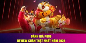 Đánh giá PG99 - Review chân thật nhất năm 2025