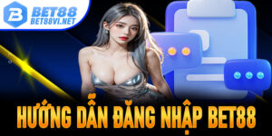 Đăng Nhập Bet88 - Tận Hưởng Sân Chơi Cá Cược Đẳng Cấp Nhất