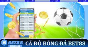 Cá Độ Bóng Đá Bet88 – Chiến Lược Tối Ưu Cho Người Mới Và Chuyên Gia
